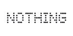 Nothing